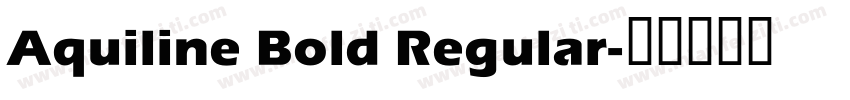 Aquiline Bold Regular字体转换